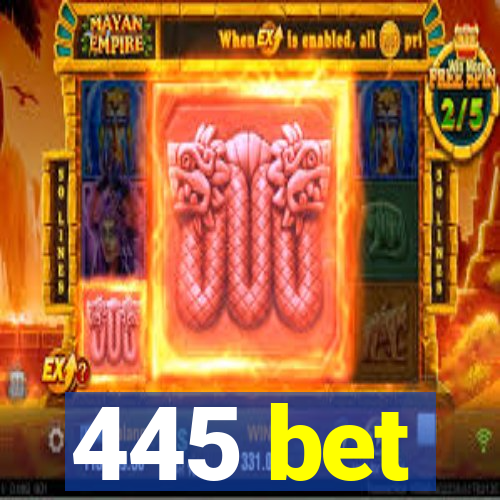 445 bet